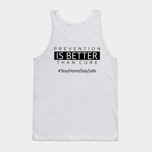 Prevention is Better Than Cure | Stay Home Stay Safe Tank Top